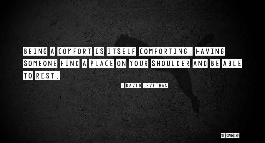 Shoulder To Rest On Quotes By David Levithan Shoulder To Rest On Quotes By David Levithan