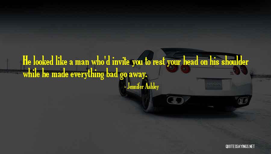 Shoulder To Rest On Quotes By Jennifer Ashley Shoulder To Rest On Quotes By Jennifer Ashley