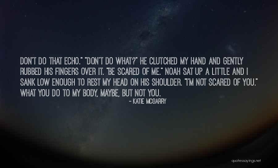 Shoulder To Rest On Quotes By Katie McGarry Shoulder To Rest On Quotes By Katie McGarry