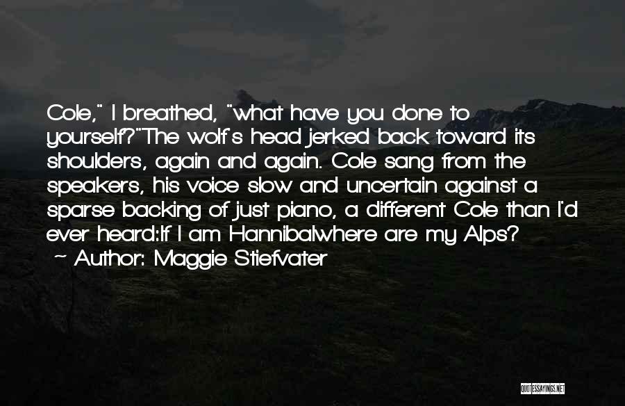 Shoulders Back Quotes By Maggie Stiefvater