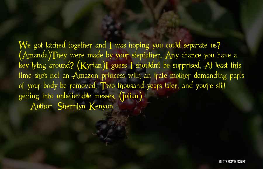 Shouldn't Be Surprised Quotes By Sherrilyn Kenyon