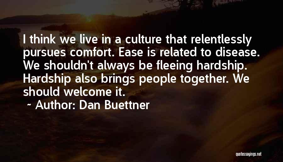 Shouldn't Be Together Quotes By Dan Buettner