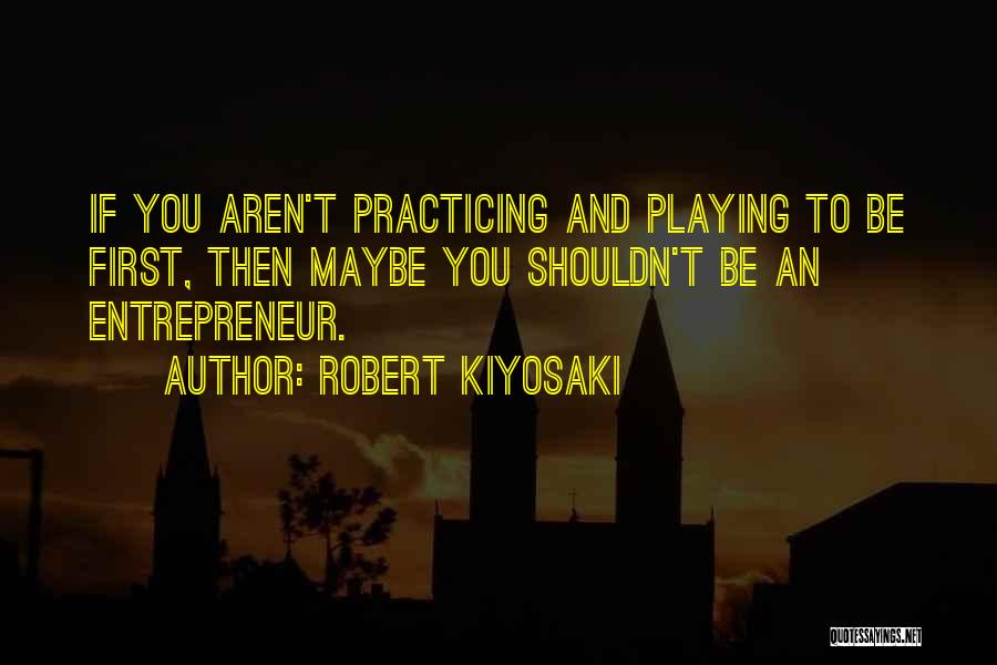 Shouldn't Have Let Her Go Quotes By Robert Kiyosaki
