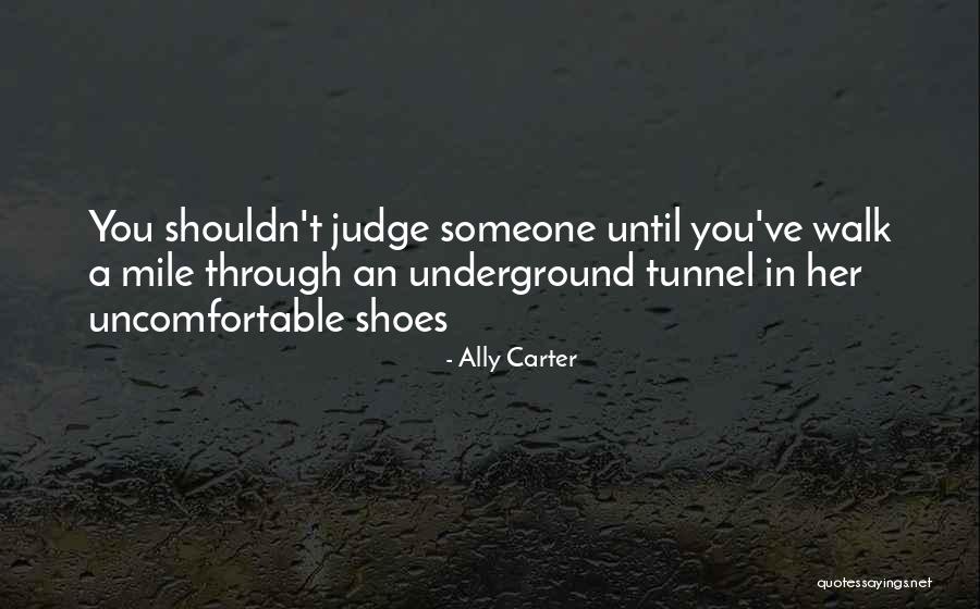 Shouldn't Judge Quotes By Ally Carter Shouldn't Judge Quotes By Ally Carter
