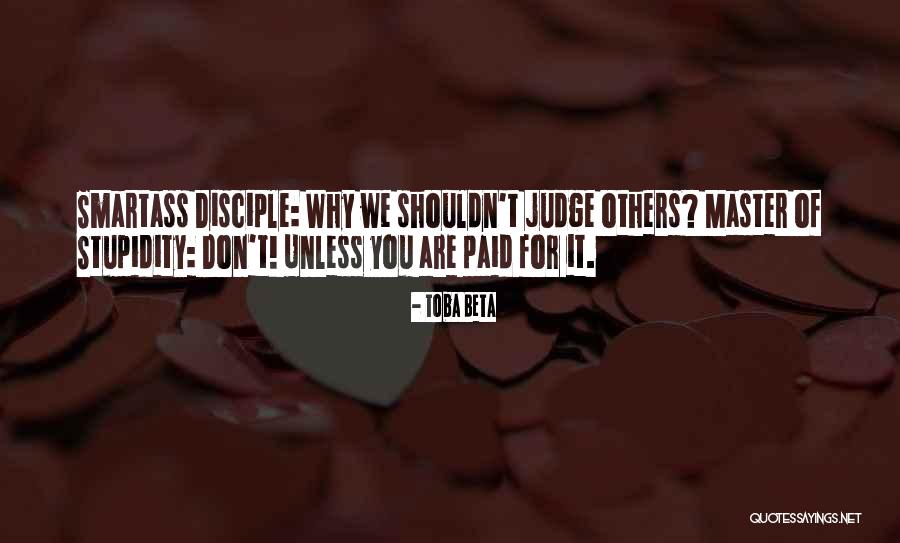 Shouldn't Judge Quotes By Toba Beta Shouldn't Judge Quotes By Toba Beta