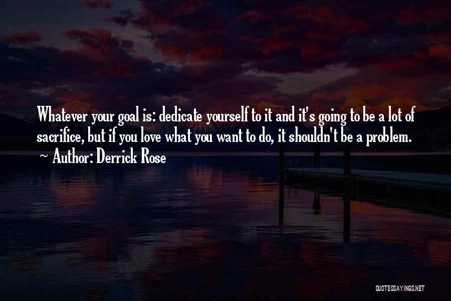 Shouldn't Love You Quotes By Derrick Rose