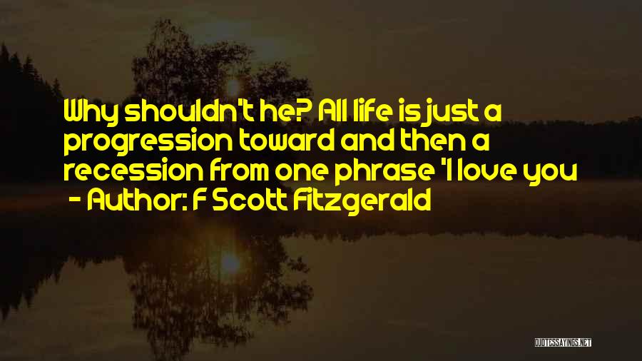 Shouldn't Love You Quotes By F Scott Fitzgerald