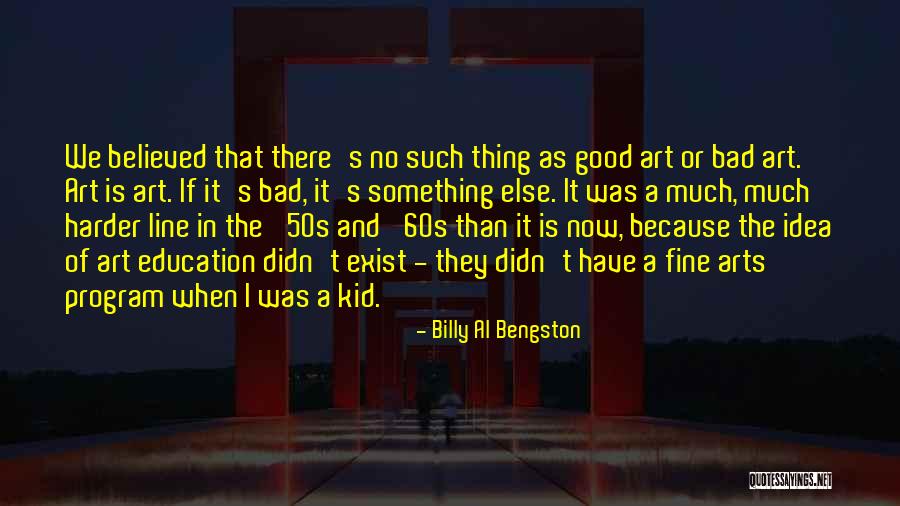 Shouldnve Quotes By Billy Al Bengston Shouldnve Quotes By Billy Al Bengston