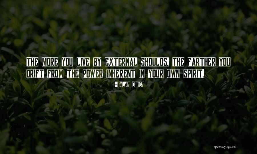 Shoulds Quotes By Alan Cohen Shoulds Quotes By Alan Cohen