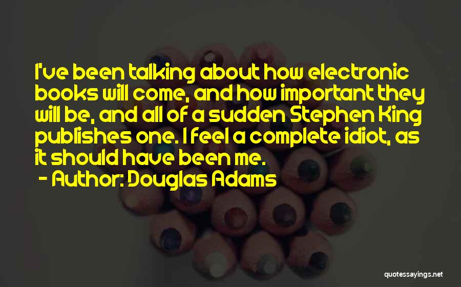 Should've Been Me Quotes By Douglas Adams