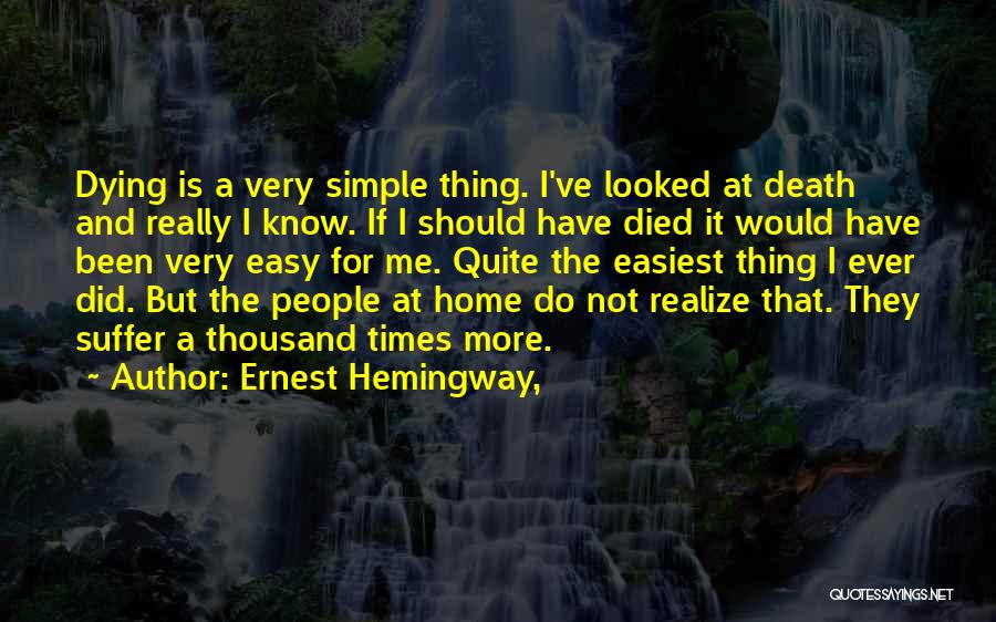 Should've Been Me Quotes By Ernest Hemingway,