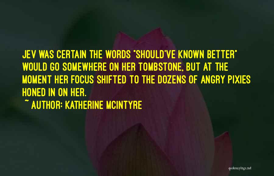 Should've Known Quotes By Katherine McIntyre