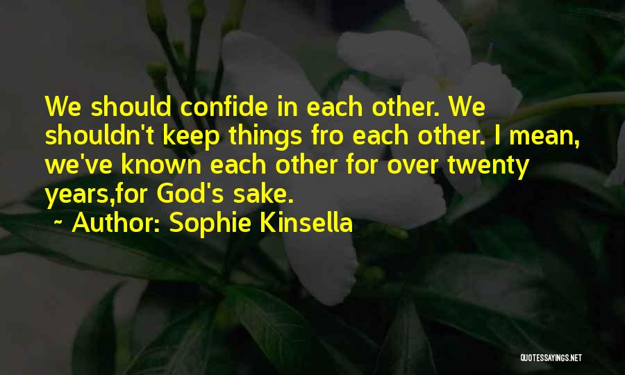 Should've Known Quotes By Sophie Kinsella