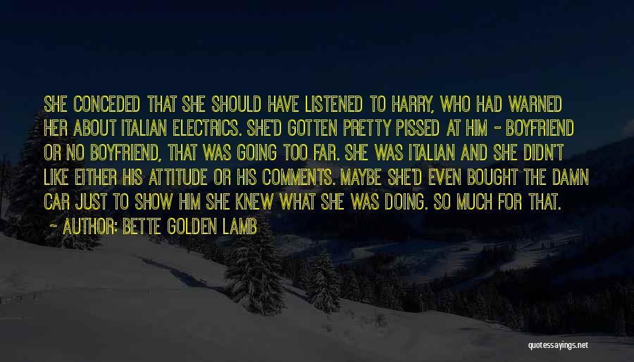 Should've Listened Quotes By Bette Golden Lamb