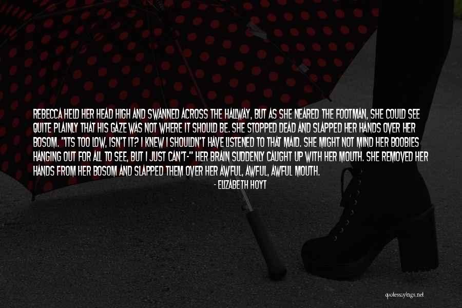 Should've Listened Quotes By Elizabeth Hoyt Should've Listened Quotes By Elizabeth Hoyt