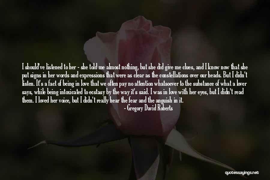 Should've Listened Quotes By Gregory David Roberts Should've Listened Quotes By Gregory David Roberts