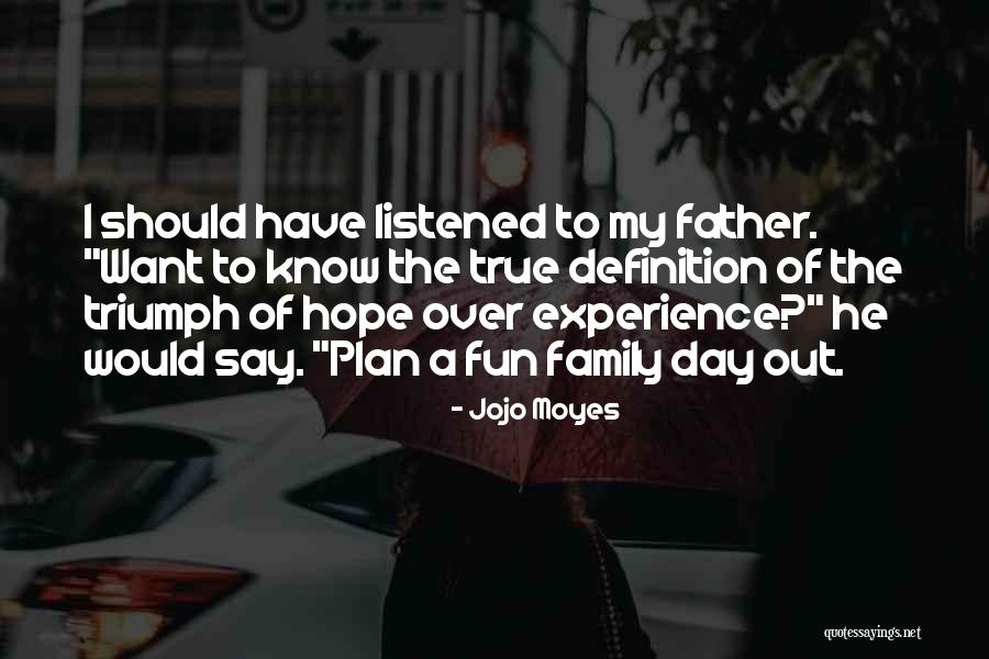 Should've Listened Quotes By Jojo Moyes Should've Listened Quotes By Jojo Moyes