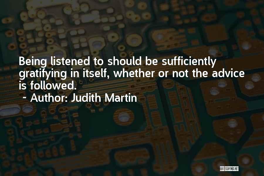 Should've Listened Quotes By Judith Martin