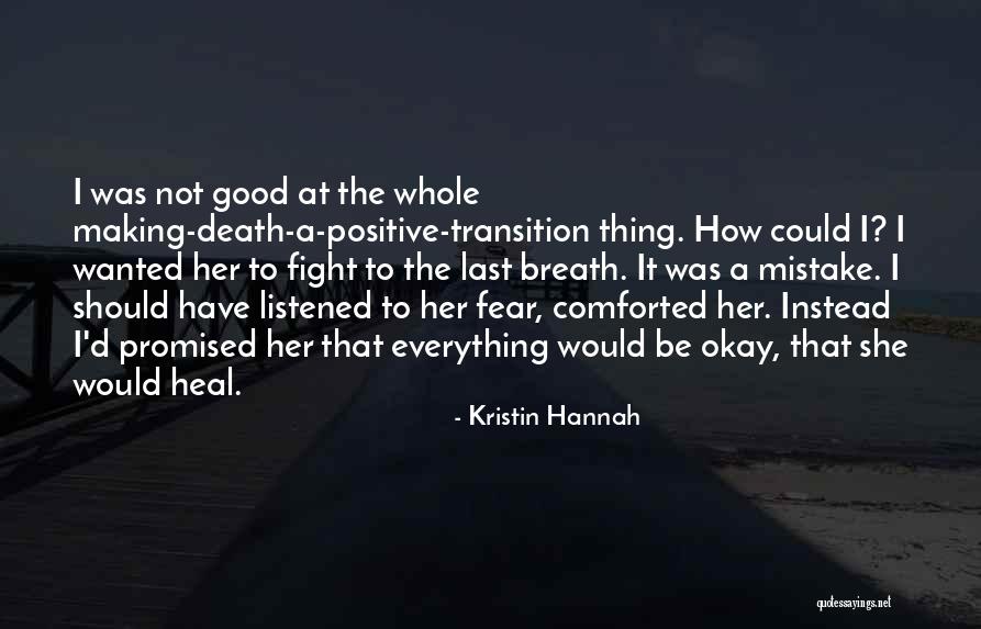 Should've Listened Quotes By Kristin Hannah Should've Listened Quotes By Kristin Hannah