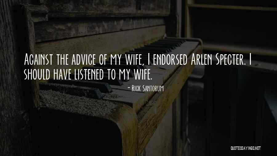 Should've Listened Quotes By Rick Santorum Should've Listened Quotes By Rick Santorum