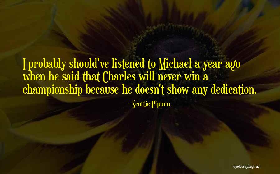 Should've Listened Quotes By Scottie Pippen Should've Listened Quotes By Scottie Pippen