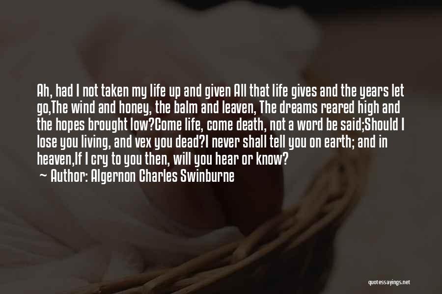 Should've Never Let You Go Quotes By Algernon Charles Swinburne