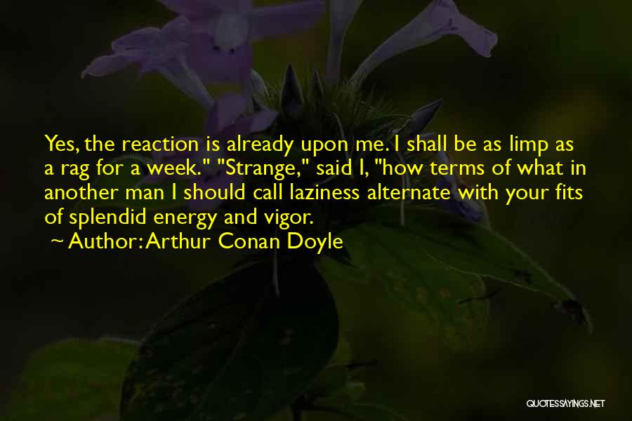 Should've Said Yes Quotes By Arthur Conan Doyle