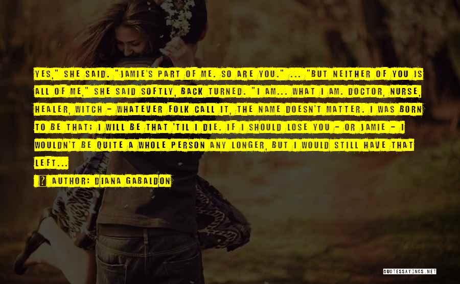 Should've Said Yes Quotes By Diana Gabaldon