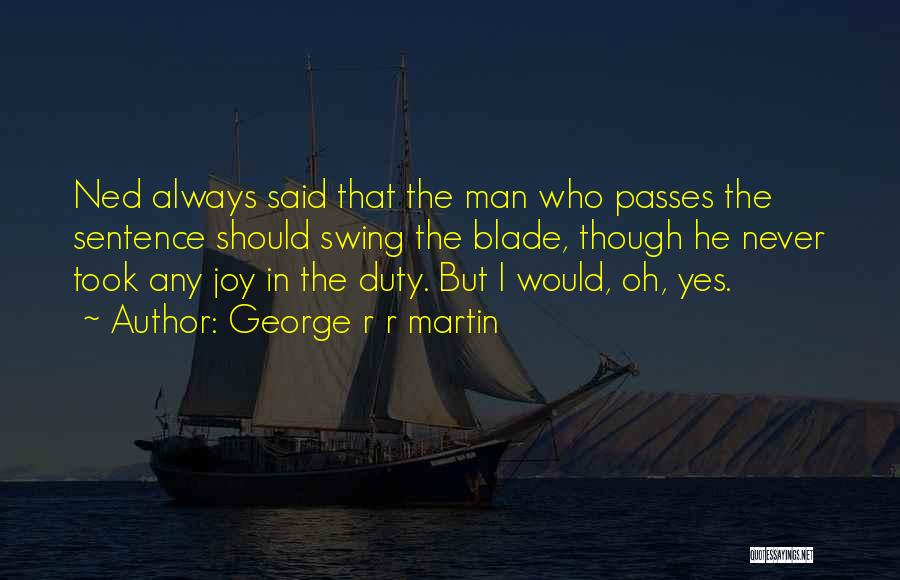 Should've Said Yes Quotes By George R R Martin