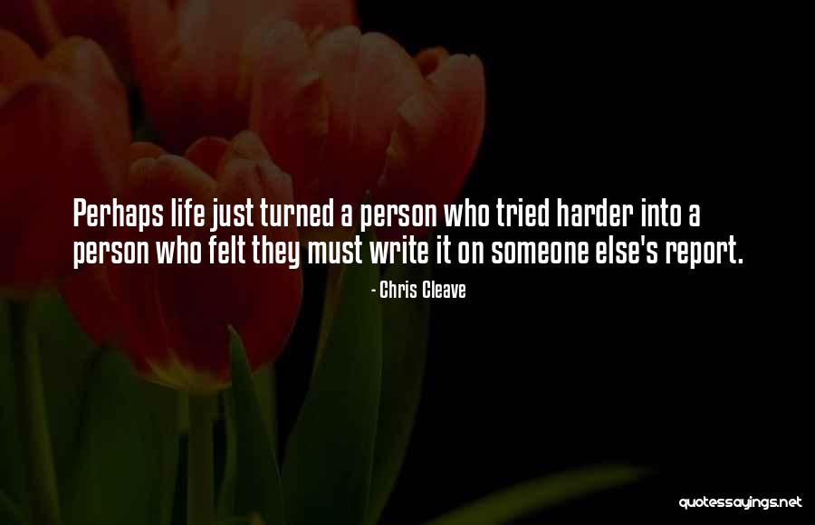 Should've Tried Harder Quotes By Chris Cleave Should've Tried Harder Quotes By Chris Cleave