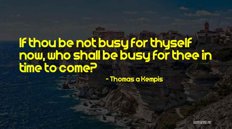 Shouldve Wouldve Couldve Quotes By Thomas A Kempis