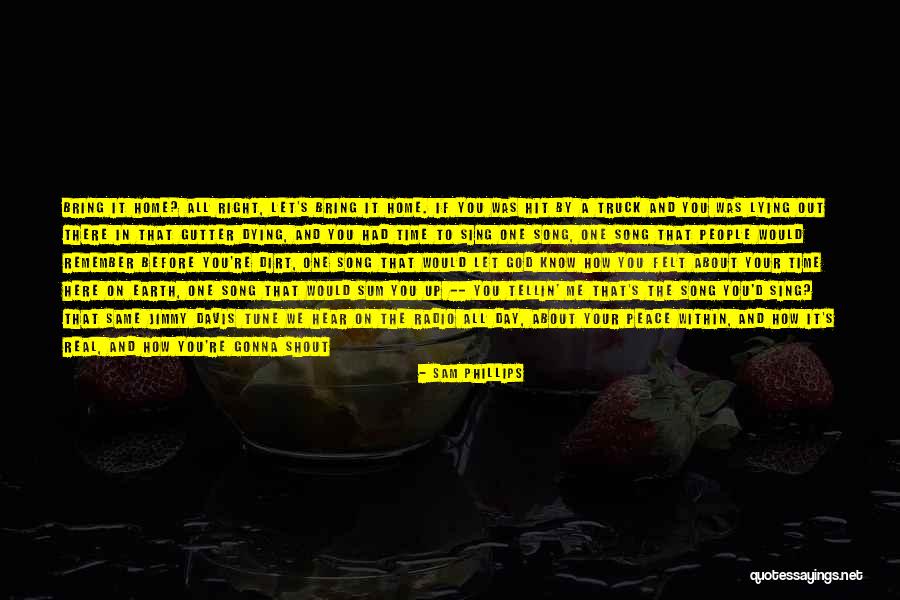 Shout And About Quotes By Sam Phillips Shout And About Quotes By Sam Phillips