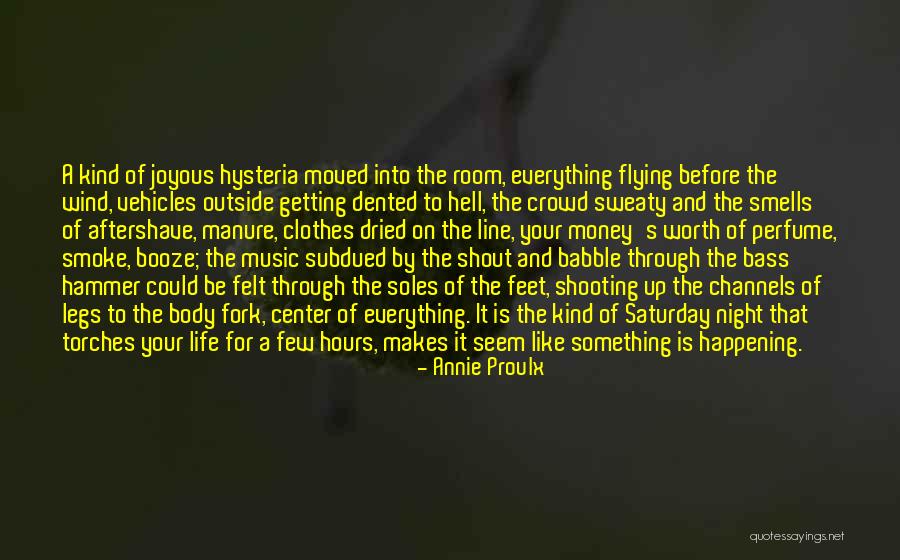 Shout And Dance Quotes By Annie Proulx Shout And Dance Quotes By Annie Proulx