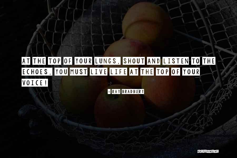 Shout At You Quotes By Ray Bradbury Shout At You Quotes By Ray Bradbury