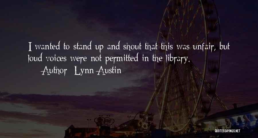 Shout Loud Quotes By Lynn Austin