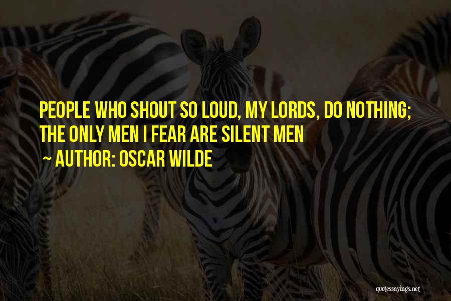 Shout Loud Quotes By Oscar Wilde