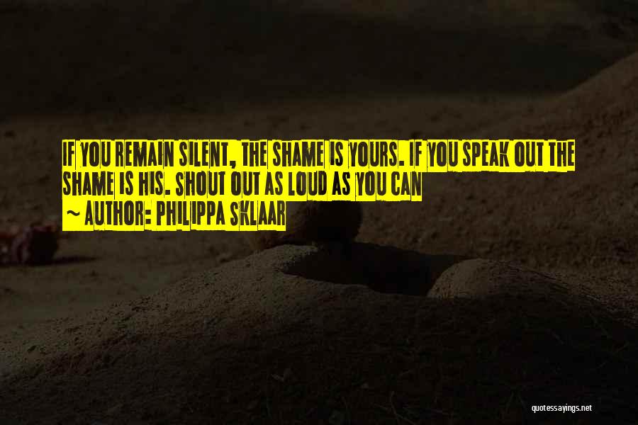 Shout Loud Quotes By Philippa Sklaar