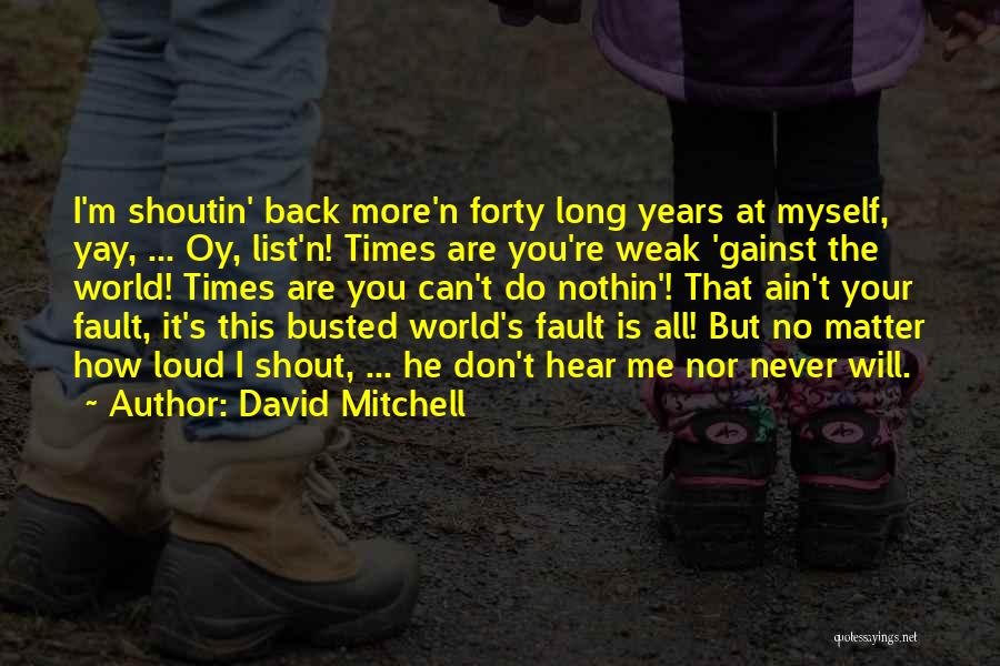 Shout Out Loud Quotes By David Mitchell