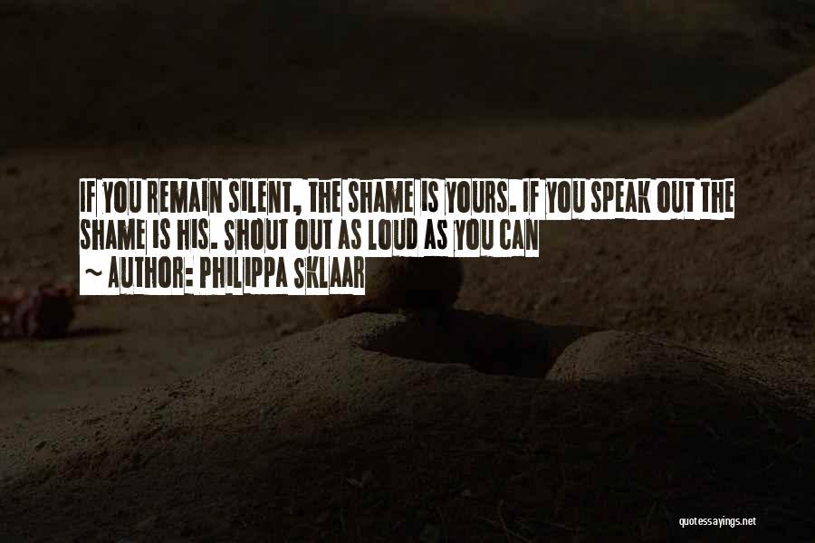 Shout Out Loud Quotes By Philippa Sklaar