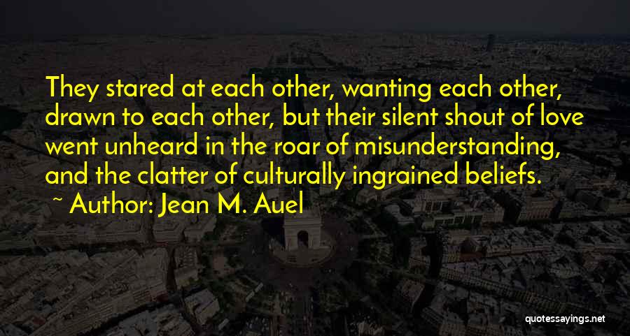 Shout Out Love Quotes By Jean M. Auel