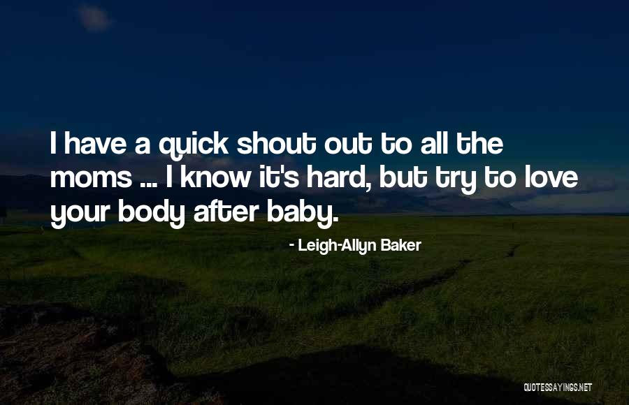 Shout Out Love Quotes By Leigh-Allyn Baker