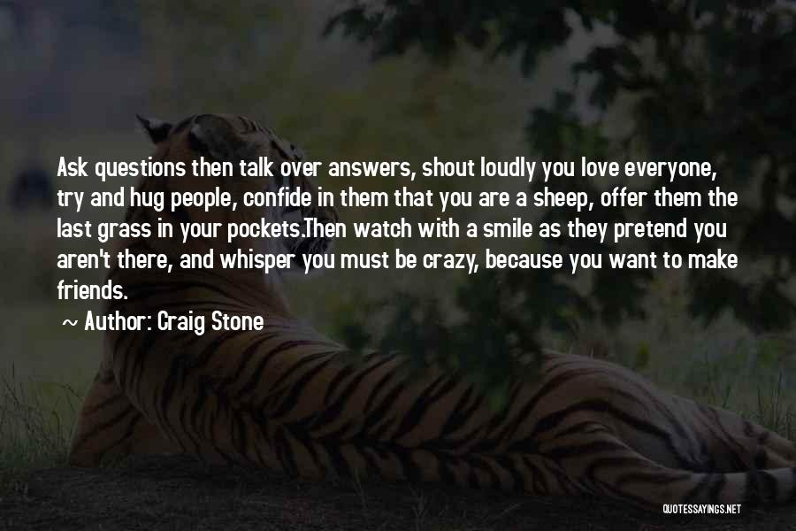 Shout Out To Friends Quotes By Craig Stone