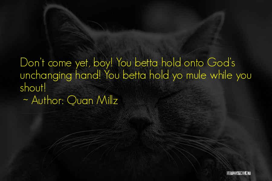 Shout Out To God Quotes By Quan Millz