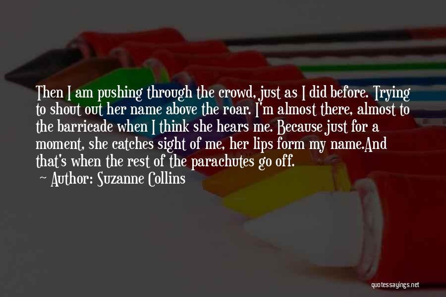Shout Out To Me Quotes By Suzanne Collins