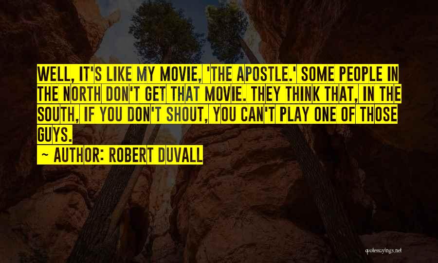 Shout Out To The Guys Quotes By Robert Duvall