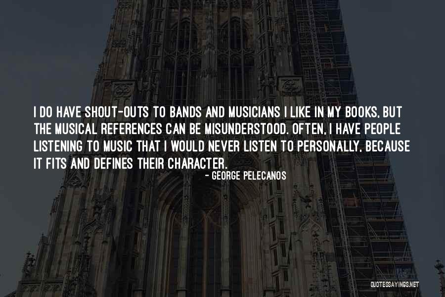 Shout Outs Quotes By George Pelecanos