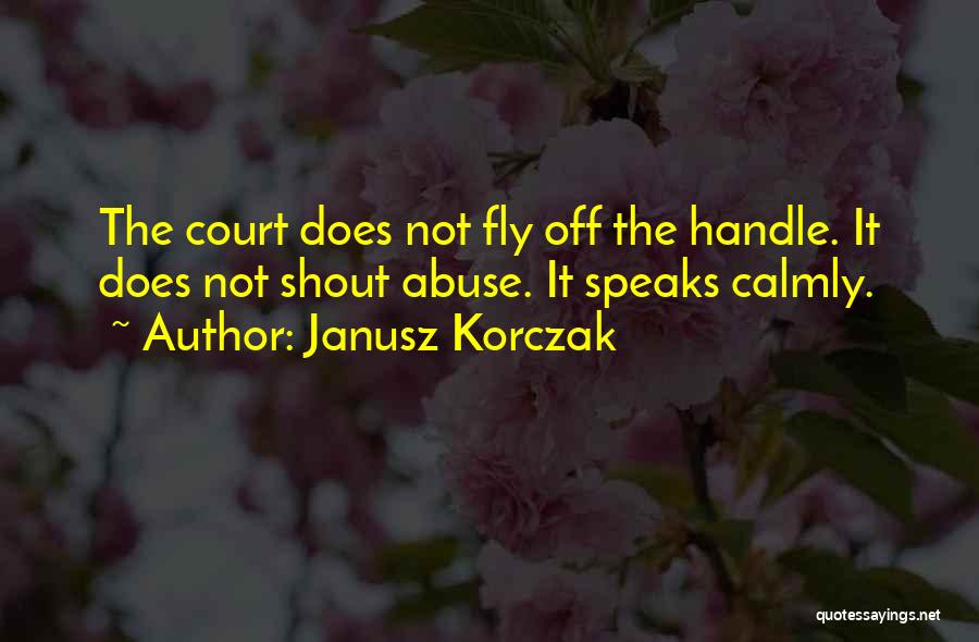 Shout Quotes By Janusz Korczak