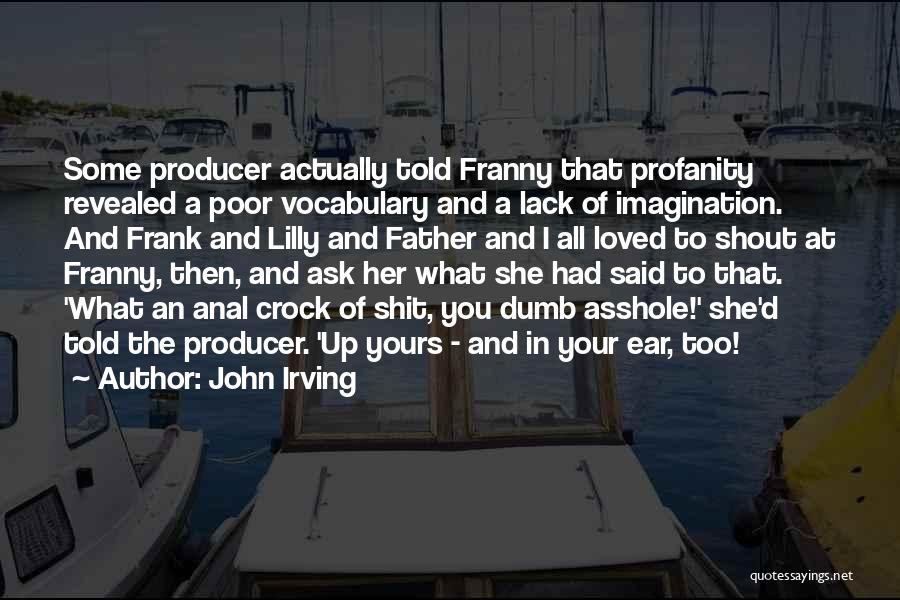 Shout Quotes By John Irving