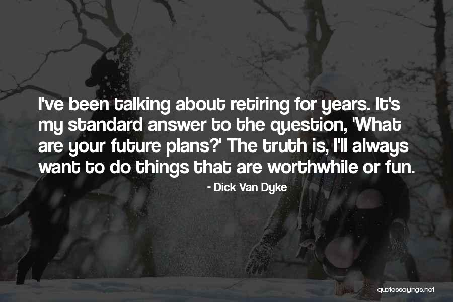 Shouter Room Quotes By Dick Van Dyke Shouter Room Quotes By Dick Van Dyke