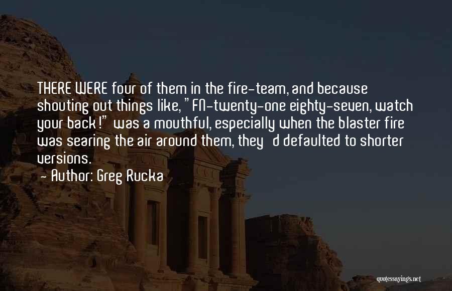 Shouting Fire Quotes By Greg Rucka